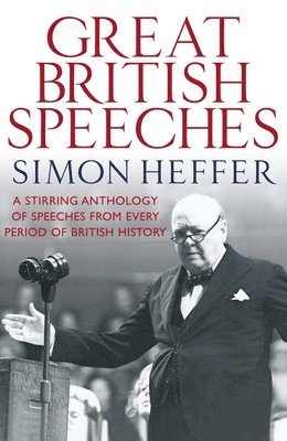 Simon Heffer - Great British Speeches, Häftad