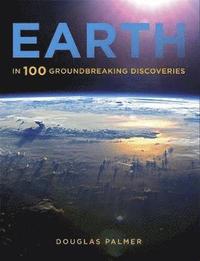 bokomslag Earth in 100 Groundbreaking Discoveries