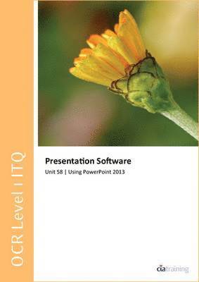 bokomslag OCR Level 1 ITQ - Unit 58 - Presentation Software using Microsoft PowerPoint 2013