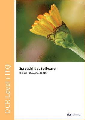 CiA Training Ltd. - OCR Level 1 ITQ - Unit 69 - Spreadsheet Software Using Microsoft Excel 2013, Häftad