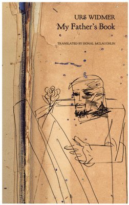 Urs Widmer - My Father's Book, Inbunden