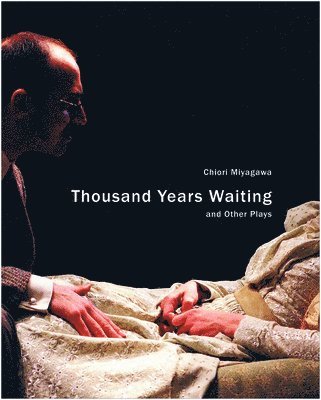 Chiori Miyagawa - Thousand Years Waiting and Other Plays, Häftad