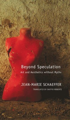 Jean-Marie Schaeffer - Beyond Speculation, Inbunden