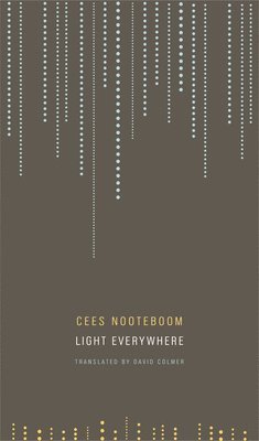 Cees Nooteboom - Nooteboom, C: Light Everywhere, Inbunden