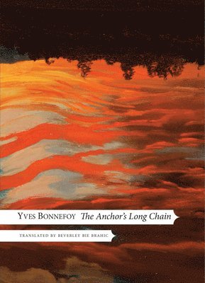 Yves Bonnefoy - Anchor's Long Chain, Inbunden