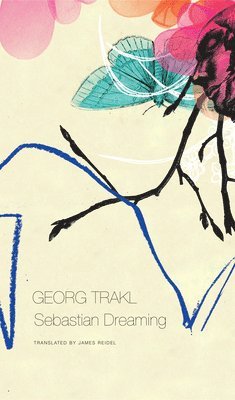 Georg Trakl - Sebastian Dreaming, Inbunden