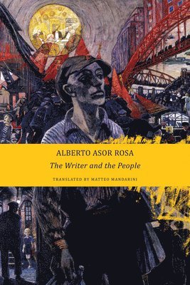 Alberto Asor Rosa - Writer and the People, Inbunden