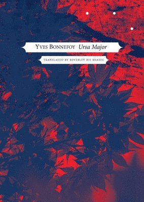 Yves Bonnefoy - Ursa Major, Inbunden