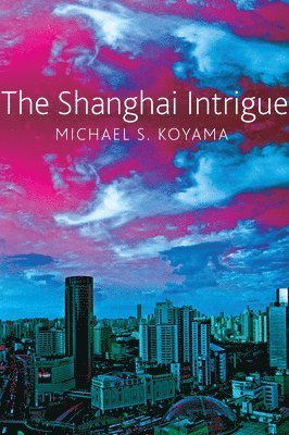 bokomslag Shanghai Intrigue