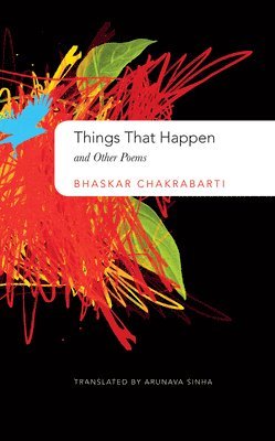 Bhaskar Chakrabarti - Things That Happen, Inbunden