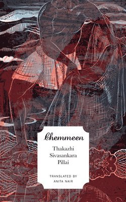 Thakazhi Sivasankara Pillai - Chemmeen, Inbunden