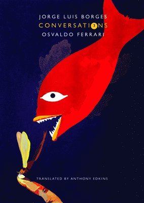 Jorge Luis Borges, Osvaldo Ferrari - Conversations, Volume 3, Inbunden