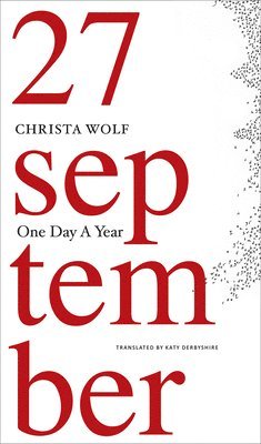 Christa Wolf - One Day a Year, Inbunden