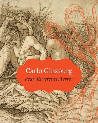 Carlo Ginzburg - Fear Reverence Terror, Inbunden