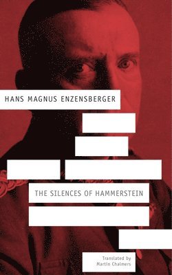 Hans Magnus Enzensberger - Silences of Hammerstein, Häftad
