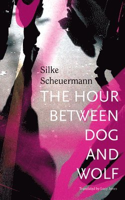Silke Scheuermann - Hour Between Dog and Wolf, Inbunden