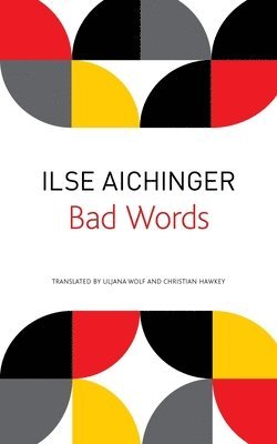 Ilse Aichinger - Bad Words, Inbunden