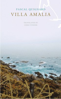 Pascal Quignard - Villa Amalia, Inbunden