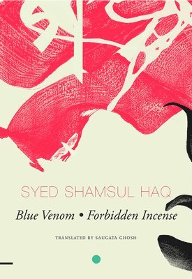 Syed Shamsul Haq, Arunava Sinha - Blue Venom and Forbidden Incense, Häftad