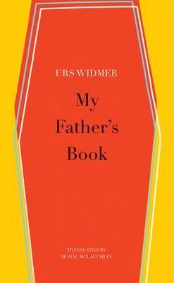 Urs Widmer - My Father's Book, Häftad