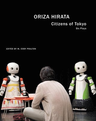 Oriza Hirata, M. Cody Poulton - Citizens of Tokyo, Häftad