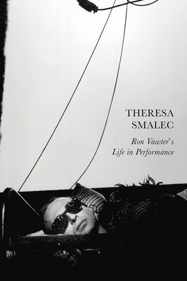 Theresa Smalec - Ron Vawter's Life in Performance, Häftad