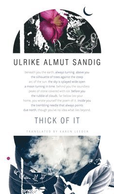 Ulrike Almut Sandig - Thick of It, Inbunden