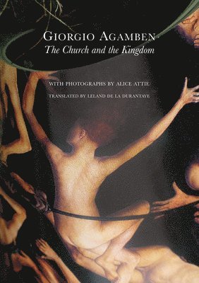 Giorgio Agamben - Church and the Kingdom, Häftad