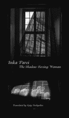 Inka Parei - Shadow-Boxing Woman, Häftad