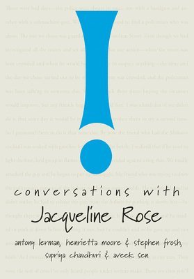 Conversations with Jacqueline Rose 1