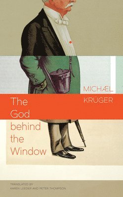 Michael Kruger - God Behind the Window, Inbunden