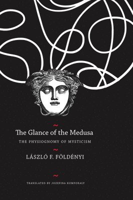 Laszlo F. Foldenyi - Glance of the Medusa, Inbunden
