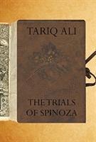 Tariq Ali - Trials of Spinoza, Häftad