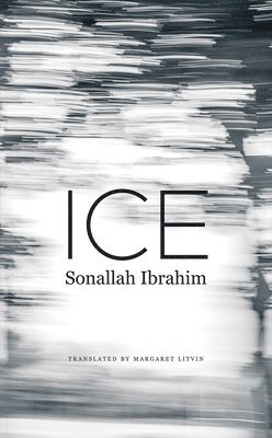 Sonallah Ibrahim - Ice, Inbunden