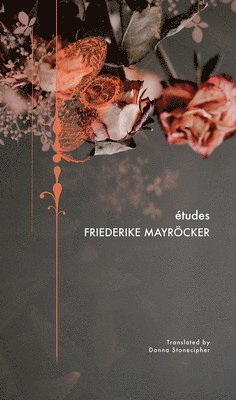 Friederike Mayröcker - Etudes, Inbunden