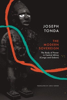 Joseph Tonda - Modern Sovereign, Inbunden