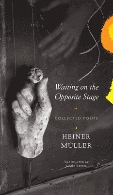 Heiner Müller - Waiting on the Opposite Stage, Inbunden