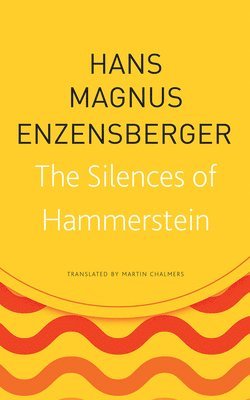 Hans Magnus Enzensberger - Silences of Hammerstein, Häftad