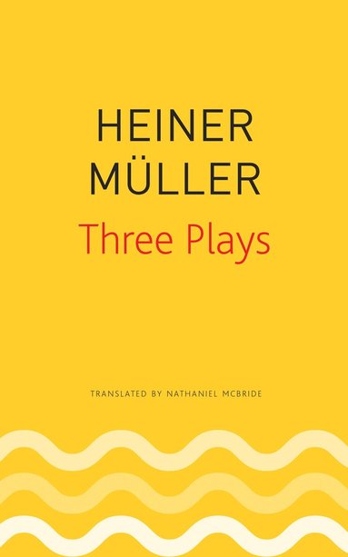 Heiner Muller - Three Plays, Häftad
