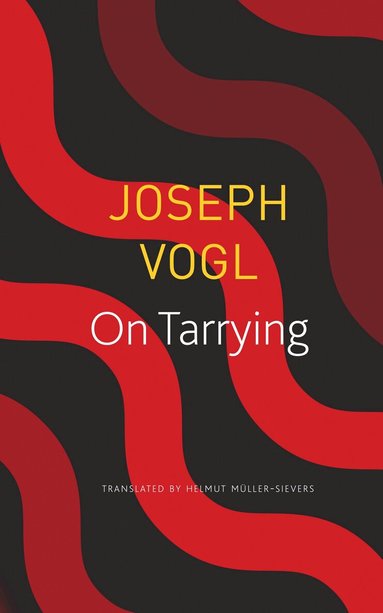 Joseph Vogl - On Tarrying, Häftad