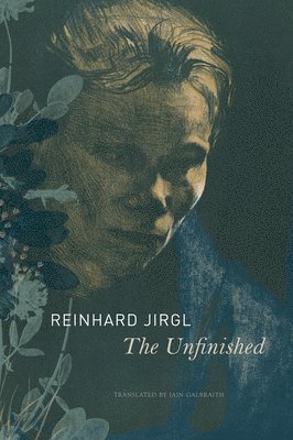 Reinhard Jirgl - Unfinished, Inbunden