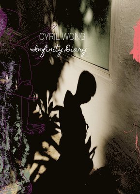 Cyril Wong - Infinity Diary, Häftad