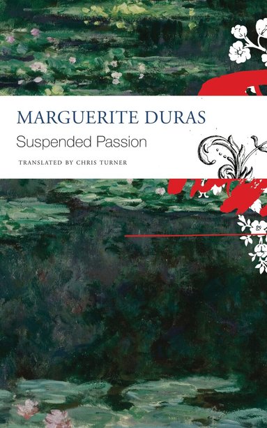 Marguerite Duras - Suspended Passion, Häftad