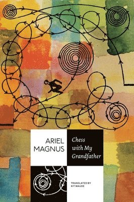 Ariel Magnus - Chess with My Grandfather, Inbunden
