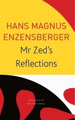 Hans Magnus Enzensberger - Mr Zed’s Reflections, Häftad