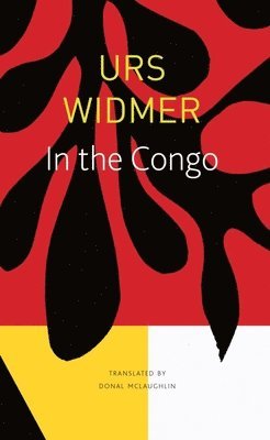 Urs Widmer - In the Congo, Häftad