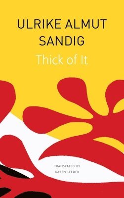 Ulrike Almut Sandig - Thick of It, Häftad