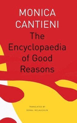 Monica Cantieni - Encyclopaedia of Good Reasons, Häftad