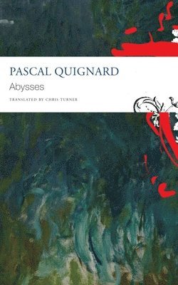 Pascal Quignard - Abysses, Häftad