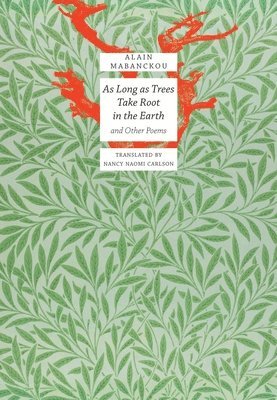Alain Mabanckou - As Long As Trees Take Root in the Earth, Inbunden